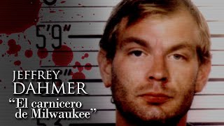 JEFFREY DAHMER - &quot;EL CARNICERO DE MILWAUKEE&quot;