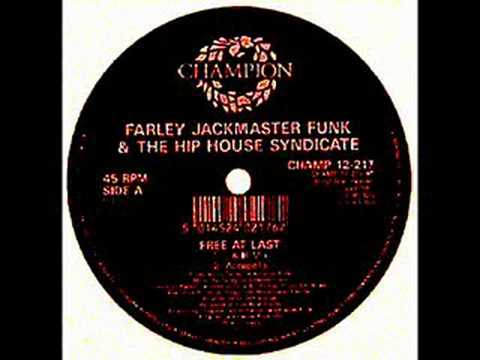 Farley Jackmaster Funk & The Hip House Syndicate - Free At Last