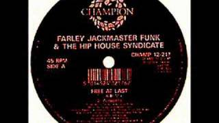 Farley Jackmaster Funk & The Hip House Syndicate - Free At Last