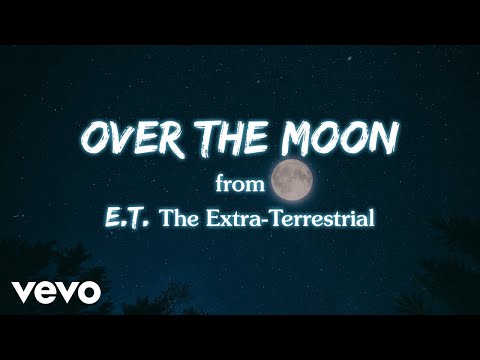 Over the Moon | From the Soundtrack to "E.T." John Williams & Steven Spielberg