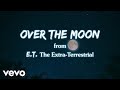 Over the Moon | From the Soundtrack to "E.T." John Williams & Steven Spielberg