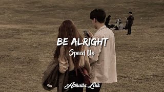 Download lagu Be Alright - Speed Up TikTok Version   Lyrics mp3