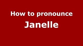 How to pronounce Janelle