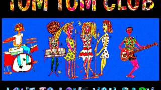 Tom Tom Club  - Love To Love You Baby (lyrics)