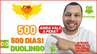 DUOLINGO VALE A PENA 2023? 500 dias fazendo Duolingo