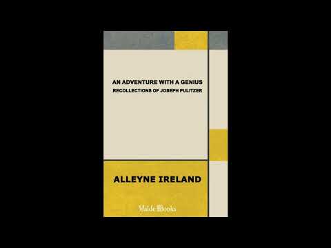 An Adventure with a Genius: Recollections of Joseph Pulitzer by Alleyne Ireland — free full audiobook