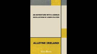 An Adventure with a Genius: Recollections of Joseph Pulitzer