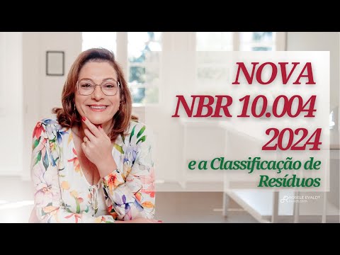 NOVA NBR 10004:2024 e a Classificação de Resíduos: o que mudou e o que fazer para se adequar?