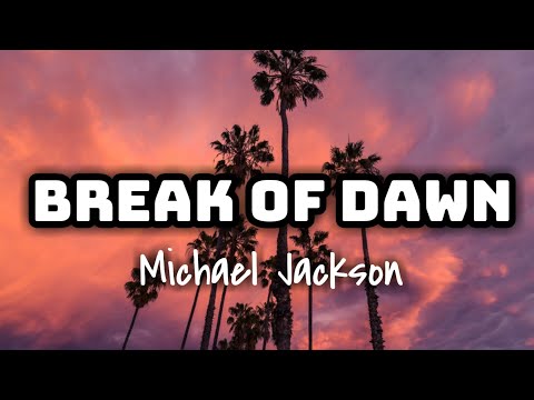 Michael Jackson - Break of Dawn (Lyrics Video) 🎤🧡