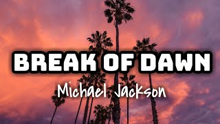 Michael Jackson - Break of Dawn (Lyrics Video) 🎤🧡