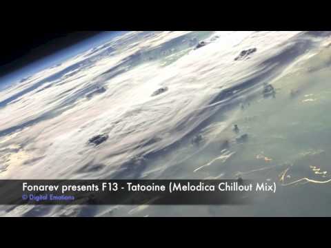 Fonarev pres.  F13 - Tatooine (Melodica Chillout Mix)