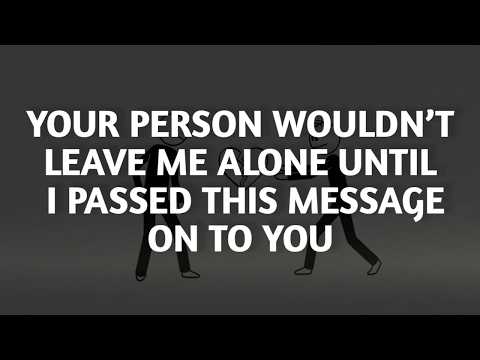 YOUR PERSON WOULDN’T LEAVE ME ALONE UNTIL I PASSED THIS MESSAGE ON TO YOU || psychology Facts