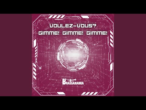 Voulez-Vous? - Gimme! Gimme! Gimme!