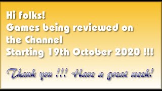 Heeellloooo! The Games being covered on the Channel starting 19th October 2020 are..