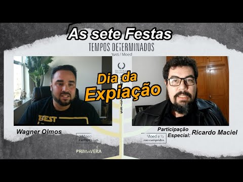 O MISTÉRIO DAS SETE FESTAS E O DIA DA EXPIAÇÃO/ Participação Especial: Ricardo Maciel