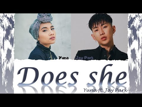YUNA ft. JAY PARK 박재범 - "DOES SHE" (Color Coded Lyrics Eng/가사) ( vostfr cc)