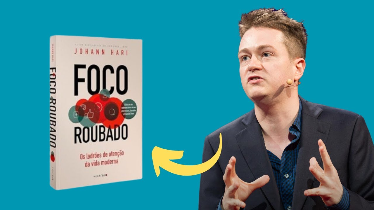 Foco roubado - Os ladrões de atenção da vida moderna I Johann Hari