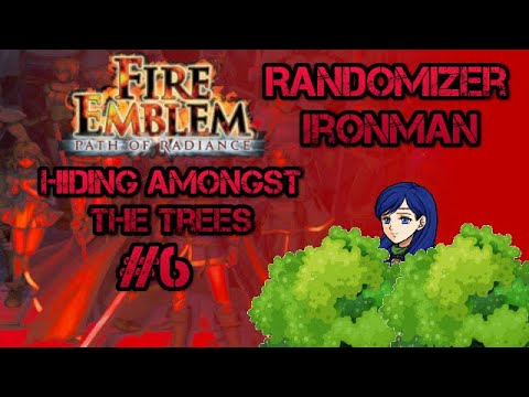 Part 6: Let's Play Fire Emblem, Randomized Path of Radiance - "Hiding Amongst the Trees"