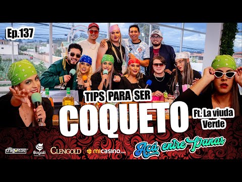 ACÁ ENTRE PANAS ep.137 Ft.La Viuda Verde - Técnicas para CONQUISTAR 😘