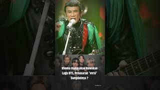 Download lagu Rhoma Irama akan bawa lagu BTS nih #kpop #shorts #bts #btsarmy #kpopfacts #armybts #army mp3