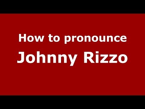 How to pronounce Johnny Rizzo (Italian/Italy)  - PronounceNames.com