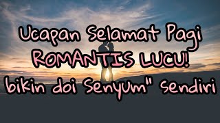 Download lagu Ucapan selamat pagi ROMANTIS LUCU Dijamin doi tamb... mp3