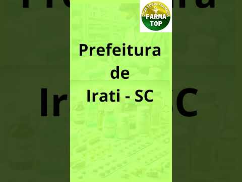 Concurso Prefeitura de Irati/SC - Farmacêutico.