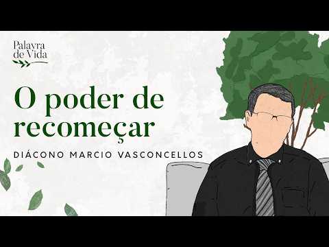 #524 Palavras de Vida - O poder de recomeçar