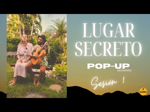 Lugar Secreto Pop-Up Sessions (Sesión 1) - DE AGUIRRES