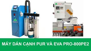 Vận hành máy dán nồi keo đôi PUR và EVA PRO-800PE2
