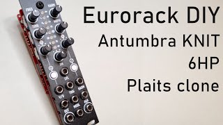 Video thumbnail for Eurorack DIY: Antumbra KNIT Build by MeeBilt