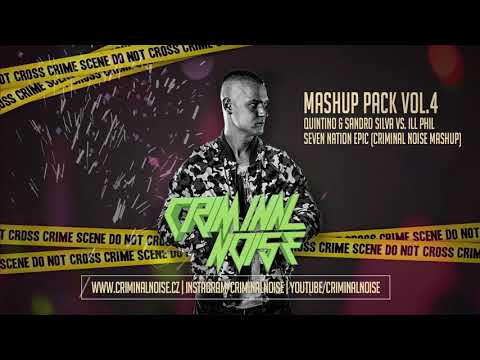 Quintino & Sandro Silva vs. Ill Phil - Seven Nation Epic (Criminal Noise Mashup)