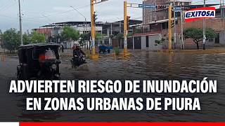 🔴🔵 Alerta por El Niño en Piura: Advierten riesgo de inundación en zonas urbanas de la región