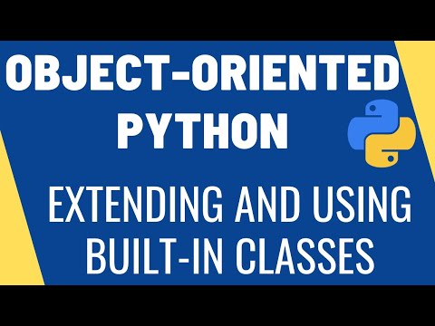 Python Oop Extending And Using Python Built In Classes