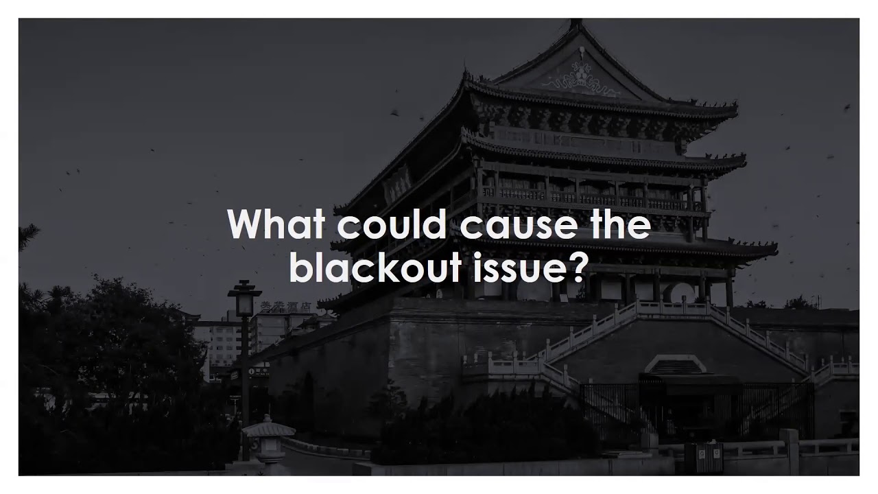 06. Troubleshooting – Blackout Issue