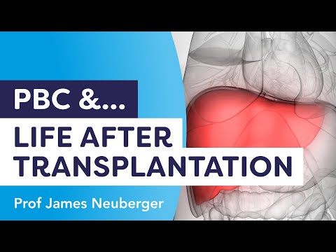 PBC and Life after transplantation | Prof James Neuberger