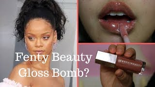 FENTY BEAUTY GLOSS BOMB REVIEW/FIRST IMPRESSIONS