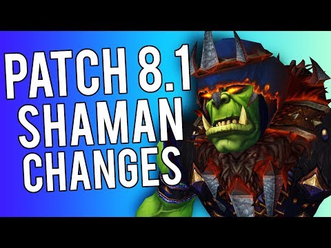 AWESOME NEW SHAMAN UPDATES IN 8.1!