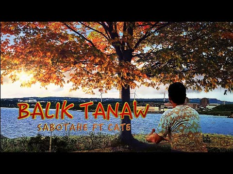 BALIK TANAW - SABOTAHE FT CATE - ( OFFICIAL LYRIC VIDEO )#storytellingrap #lovestory#tagalograp