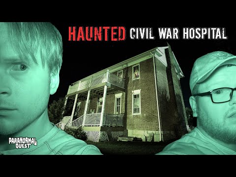 Paranormal Quest's Night In A Haunted Civil War Hospital