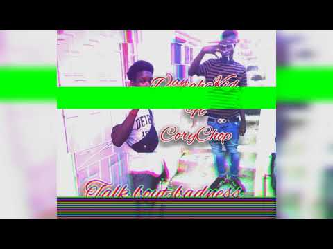 DanJah-kid ft Corychop Talk bout badness  (Official)( Audio)