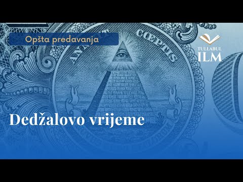 Dedžalovo vrijeme - dr. Zijad Ljakić - Tullabul Ilm