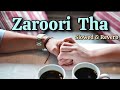 Zaroori Tha (Slowed & Reverb) Heart ❤️ Touching  Song ll Raht Fateh Ali Khan ll