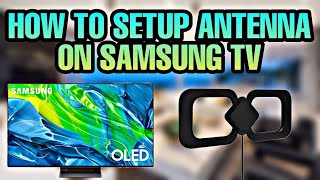 How to Setup Antenna on Samsung TV| Over the Air | DTV | Cut the Cord |Smart TV |