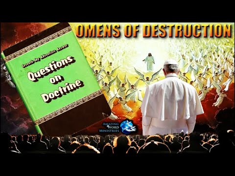 Adventist Today: No Perfection Before Jesus Comes. Pope Francis Omens Of Destruction For Humanity.