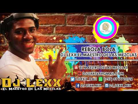 Rebola Bola - Salsa Choke - DJ  Lexx (El Maestro De Las Mezclas)