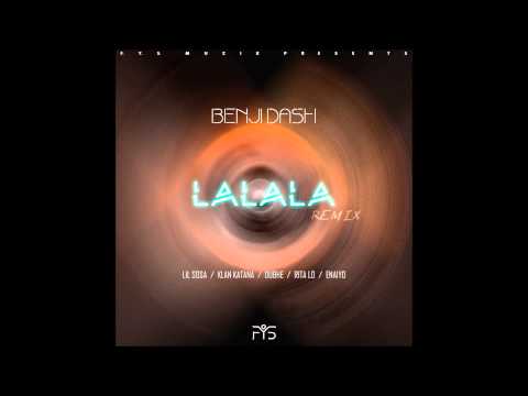 BENJI DASH - LALALA (REMIX) Feat. LIL SOSA, KLAN KATANA, DUBHE, RITA LO & ENAIYO
