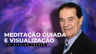 Meditação Guiada por Divaldo franco - Cura Espiritual e Corporal   #espiritulalidade #meditação