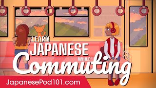 Learn Japanese While Commuting 2 Hours - ALL Basic Phrases You Need