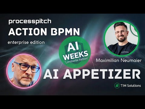 ACTION BPMN, Vorhang auf für die „AI Weeks“!  AI APPETIZER |Gast: Maximilian Neumaier, TIM Solutions
